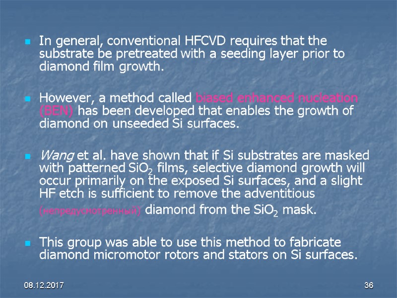 08.12.2017 36 In general, conventional HFCVD requires that the substrate be pretreated with a